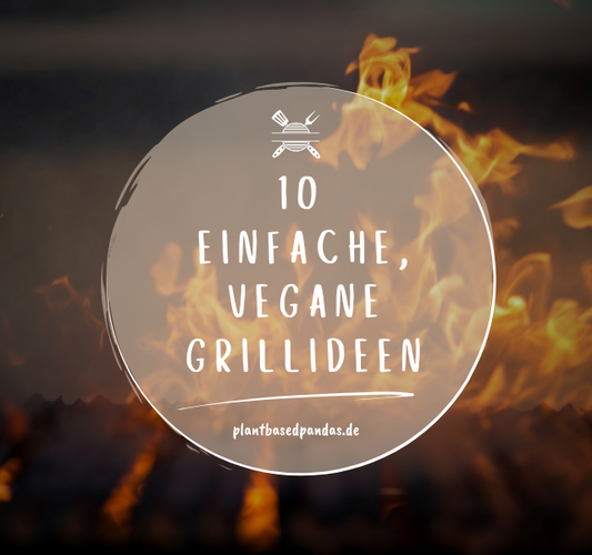 Vorschaubild mit Text im Vordergrund: "10 einfache, vegane Grillideen", im Hintergrund ein Grillfeuer